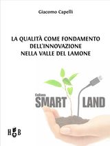 LA QUALIT COME FONDAMENTO DELLINNOVAZIONE NELLA VALLE DEL LAMONE
SMART LAND