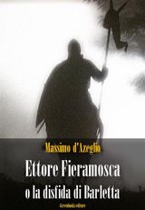 ETTORE FIERAMOSCA O LA DISFIDA DI BARLETTA