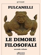 LE DIMORE FILOSOFALI - SECONDO VOLUME
GLI INIZIATI