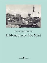 IL MONDO NELLE MIE MANI