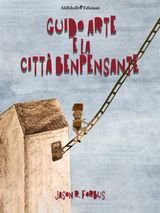 GUIDO ARTE E LA CITT BENPENSANTE