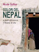 COLORI DEL NEPAL. A PIEDI ATTRAVERSO IL REAME DI LHO
GUIDE D&APOS;AUTORE