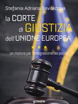 LA CORTE DI GIUSTIZIA DELLUNIONE EUROPEA. UN MOTORE PER LINTEGRAZIONE DEI POPOLI