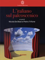 LITALIANO SUL PALCOSCENICO
LA LINGUA ITALIANA NEL MONDO