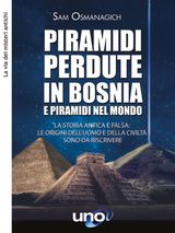 PIRAMIDI PERDUTE IN BOSNIA E PIRAMIDI NEL MONDO