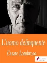 L&APOS;UOMO DELINQUENTE