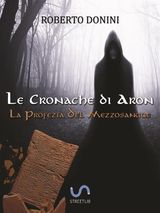 LA PROFEZIA DEL MEZZOSANGUE
LE CRONACHE DI ARON