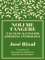 NOLI ME TANGERE: TAGALOG AND ENGLISH EDITIONS ANTHOLOGY