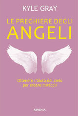 LE PREGHIERE DEGLI ANGELI
SOTTO LE ALI DEGLI ANGELI