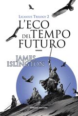 L&APOS;ECO DEL TEMPO FUTURO - LICANIUS TRILOGY (VOL. 2)