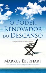 O PODER RENOVADOR DO DESCANSO