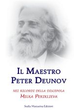 IL MAESTRO PETER DEUNOV NEI RICORDI DI MILKA PERIKLIEVA