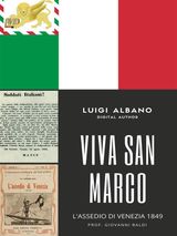 VIVA SAN MARCO - L&APOS;ASSEDIO DI VENEZIA (1849)