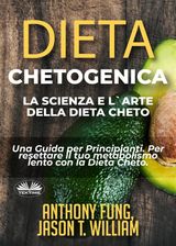 DIETA CHETOGENICA - LA SCIENZA E L&APOS;ARTE DELLA DIETA CHETO