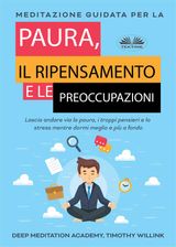 MEDITAZIONE GUIDATA PER LA PAURA, IL RIPENSAMENTO E LE PREOCCUPAZIONI