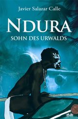 NDURA. SOHN DES URWALDS