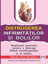 DISTRUGEREA INFIRMIT??ILOR ?I BOLILOR