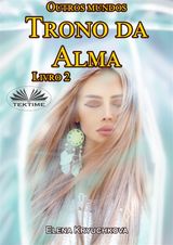 OUTROS MUNDOS. TRONO DA ALMA. LIVRO 2