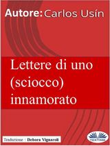 LETTERE DI UNO (SCIOCCO) INNAMORATO