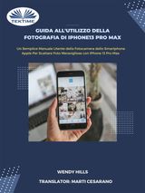 GUIDA ALL&APOS;UTILIZZO DELLA FOTOGRAFIA DI IPHONE13 PRO MAX