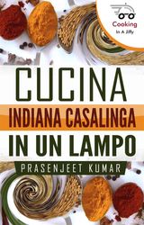 CUCINA INDIANA CASALINGA IN UN LAMPO (COME CUCINARE IN UN LAMPO, #1)