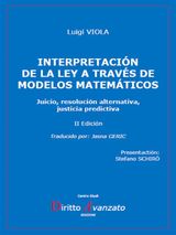 INTERPRETACIN  DE LA LEY A TRAVS DE MODELOS MATEMTICOS. JUICIO, RESOLUCIN ALTERNATIVA, JUSTICIA PREDICTIVA