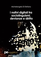 I NATIVI DIGITALI TRA SOCIOLINGUISMI, DEVIANZE E DIRITTO