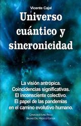 UNIVERSO CUNTICO Y SINCRONICIDAD. LA VISIN ANTRPICA. COINCIDENCIAS SIGNIFICATIVAS. EL INCONSCIENTE COLECTIVO. EL PAPEL DE LAS PANDEMIAS EN EL CAMINO EVOLUTIVO HUMANO.