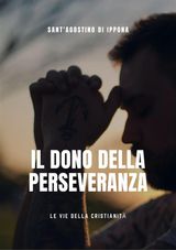 IL DONO DELLA PERSEVERANZA
PADRI DELLA CHIESA