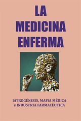 LA MEDICINA ENFERMA