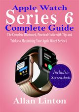 APPLE WATCH SERIES 6 COMPLETE GUIDE