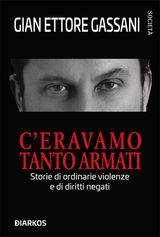 C&APOS;ERAVAMO TANTO ARMATI