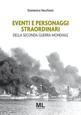 EVENTI E PERSONAGGI STRAORDINARI  DELLA SECONDA GUERRA MONDIALE
GUERRE SEGRETE