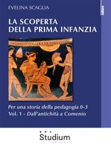 LA SCOPERTA DELLA PRIMA INFANZIA - VOL. 1