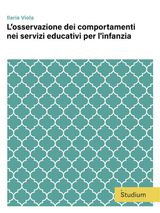 LOSSERVAZIONE DEI COMPORTAMENTI NEI SERVIZI EDUCATIVI PER L&APOS;INFANZIA