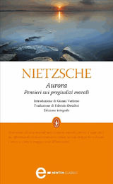 AURORA. PENSIERI SUI PREGIUDIZI MORALI
ENEWTON CLASSICI