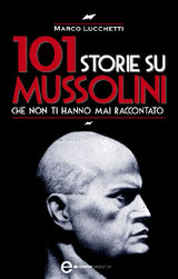 STORIE SU MUSSOLINI CHE NON TI HANNO MAI RACCONTATO
ENEWTON SAGGISTICA