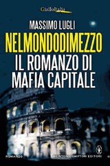 NELMONDODIMEZZO. IL ROMANZO DI MAFIA CAPITALE
ENEWTON NARRATIVA