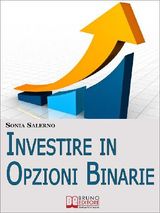 INVESTIRE IN OPZIONI BINARIE. COME INVESTIRE IL CAPITALE IN OPZIONI BINARIE A 1-5-10-15 MINUTI PER GUADAGNARE IN MODO COSTANTE E VELOCE
RENDITE PASSIVE