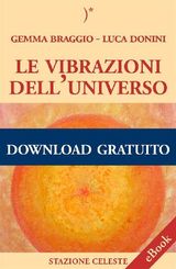 LE VIBRAZIONI DELL&APOS;UNIVERSO
STAZIONE CELESTE EBOOK