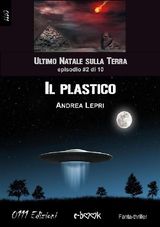 IL PLASTICO - LULTIMO NATALE SULLA TERRA EP. #2 DI 10
LULTIMO NATALE SULLA TERRA