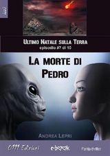 LA MORTE DI PEDRO - LULTIMO NATALE SULLA TERRA EP. #7 DI 10
LULTIMO NATALE SULLA TERRA