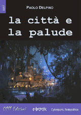 LA CITT E LA PALUDE