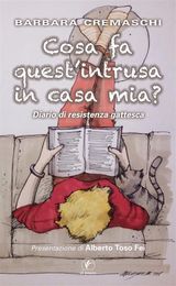 COSA FA QUESTINTRUSA IN CASA MIA?