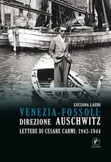 VENEZIA-FOSSOLI: DIREZIONE AUSCHWITZ
TRACCE DEL 900