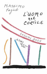 LUOMO NEL CORTILE. LEZIONI 2005