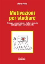 MOTIVAZIONI PER STUDIARE
IMPARARE A STUDIARE