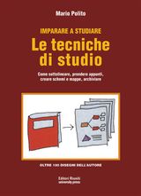 LE TECNICHE DI STUDIO
IMPARARE A STUDIARE