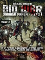 BIO WAR: DOOMED PRAGA  ATTO 1