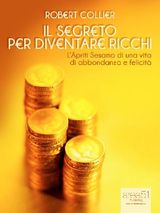 IL SEGRETO PER DIVENTARE RICCHI